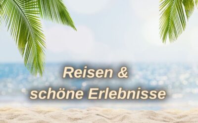 Reisen & schöne Erlebnisse genießen – Neue Wege entdecken