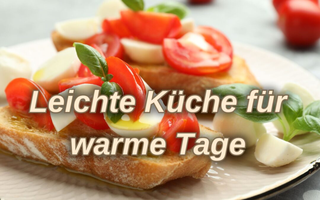 Leichte Küche für warme Tage – 7 einfache Gerichte